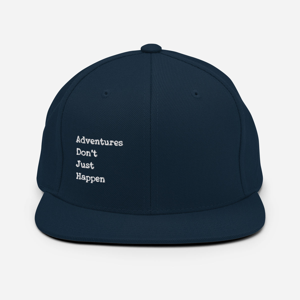 Adventures Don't Just Happen Snapback Hat
