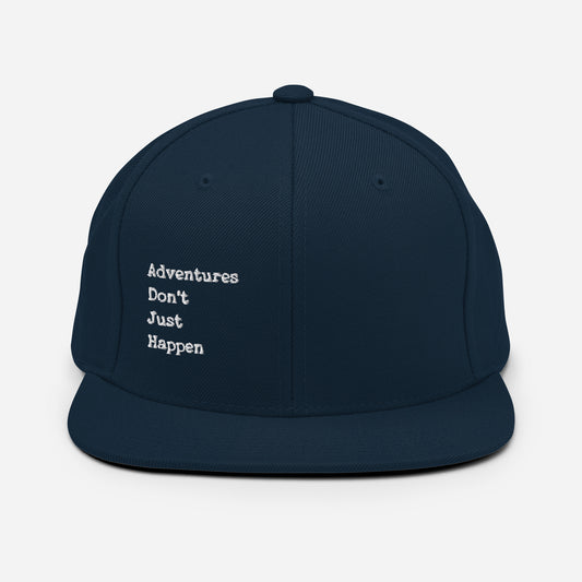 Adventures Don't Just Happen Snapback Hat