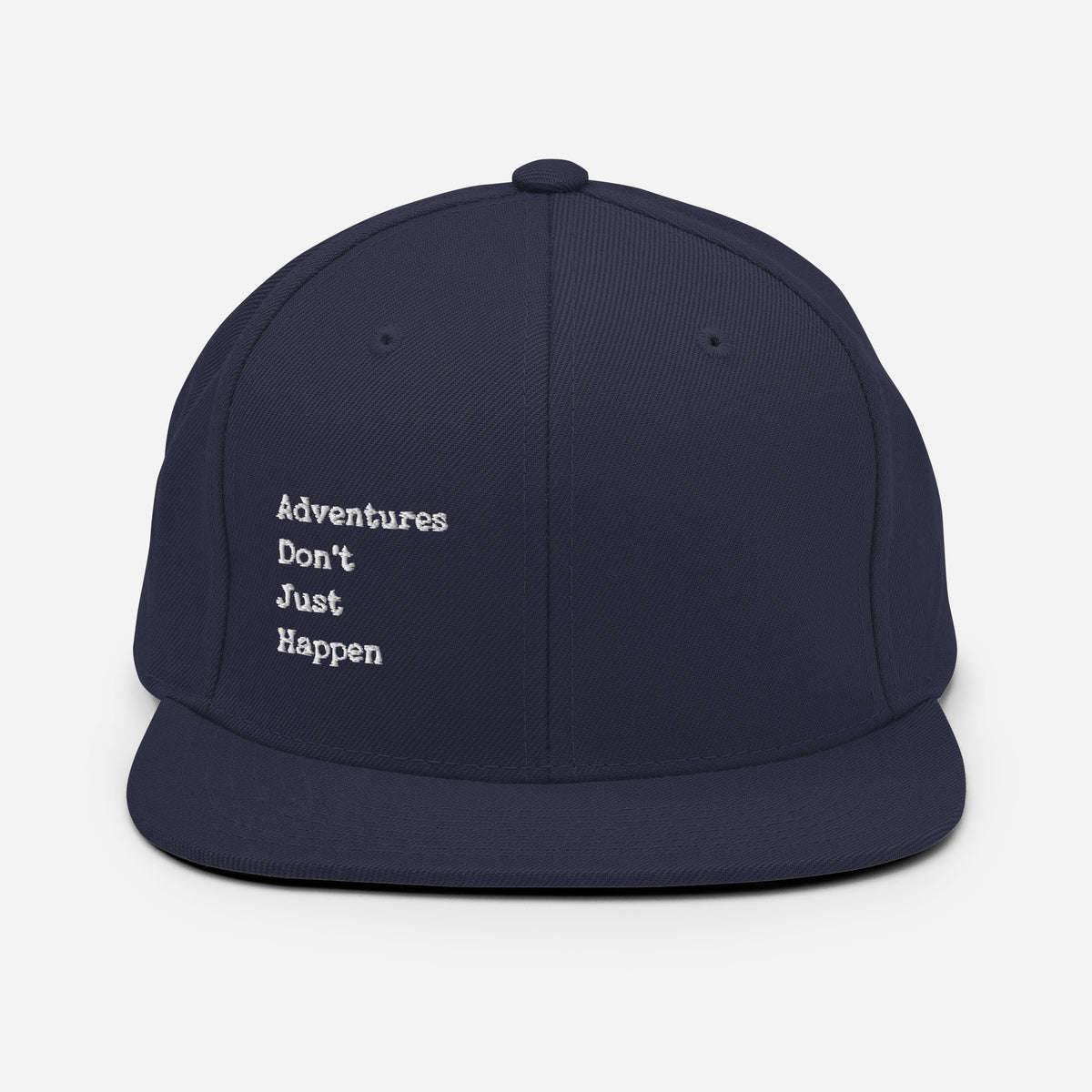 Adventures Don't Just Happen Snapback Hat