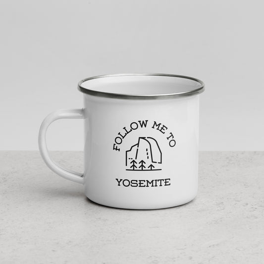 Follow Me to Yosemite Enamel Mug