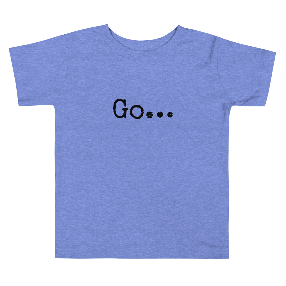 Go... Toddler Short Sleeve Tee