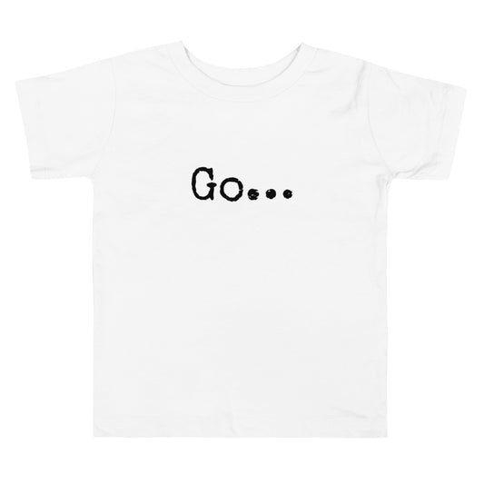Go... Toddler Short Sleeve Tee