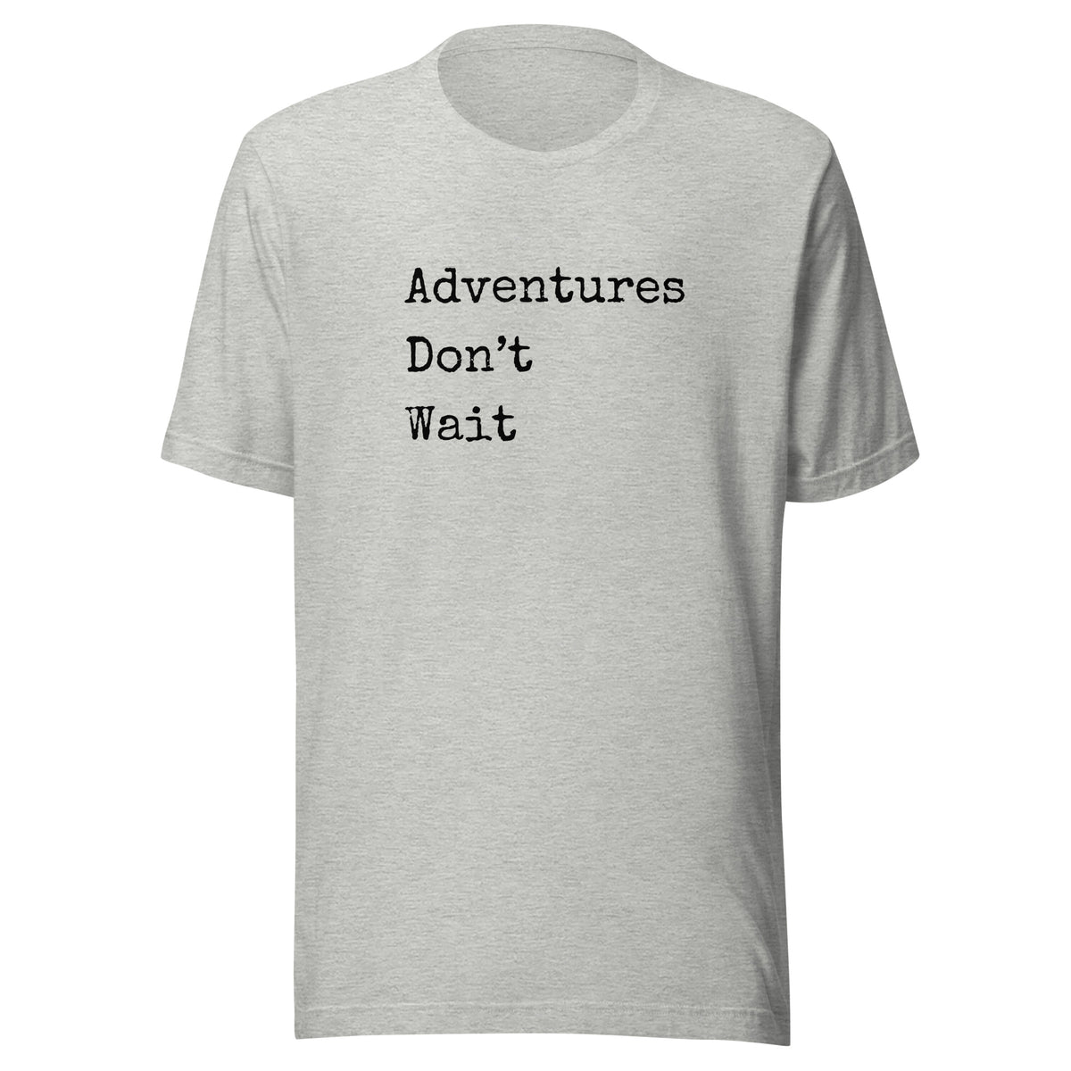 Adventures Don't Wait Unisex t-shirt