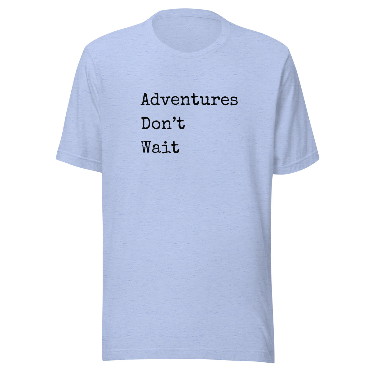 Adventures Don't Wait Unisex t-shirt