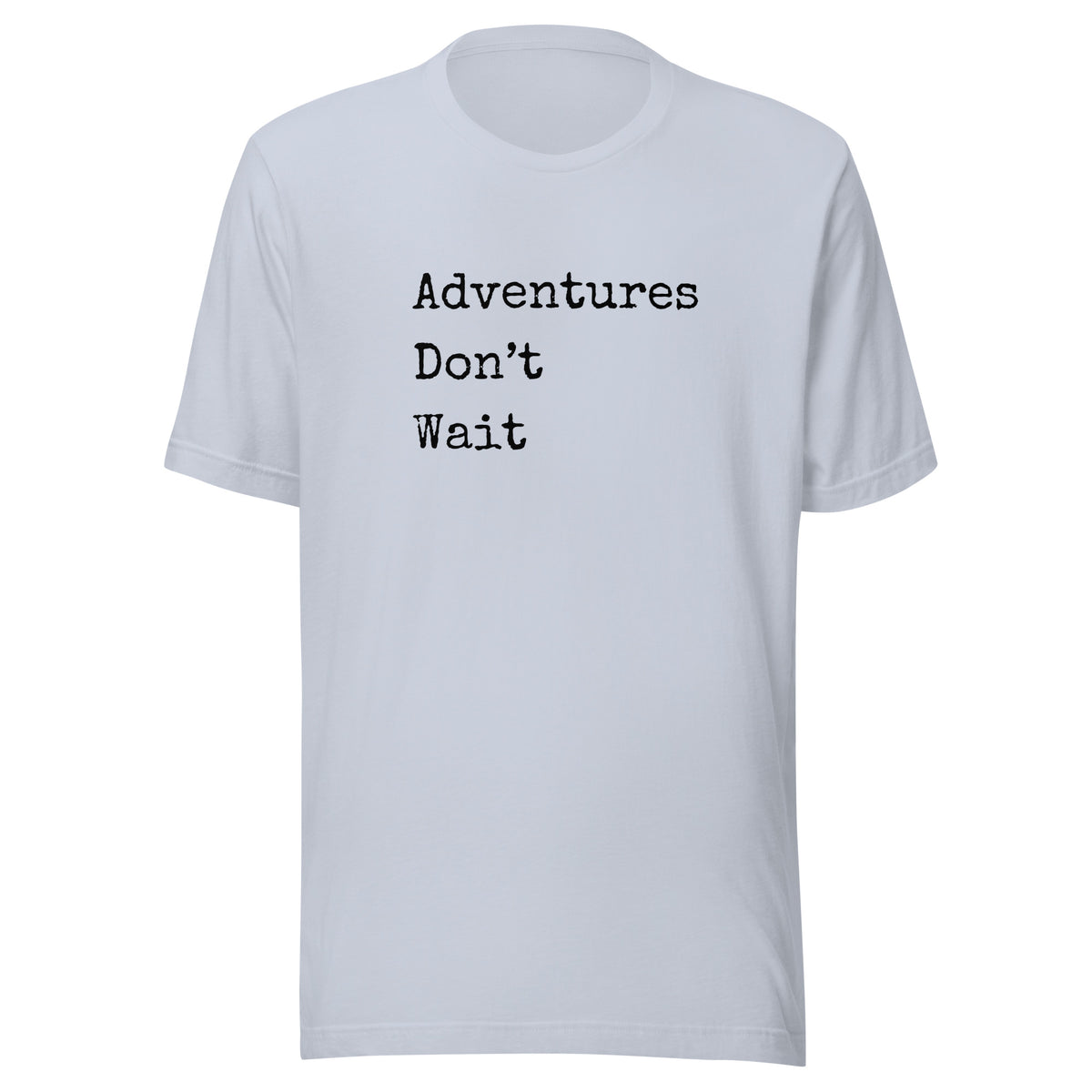 Adventures Don't Wait Unisex t-shirt